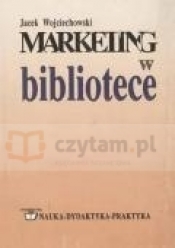 Marketing w bibliotece - Wojciechowski Jacek