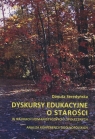 Dyskursy edukacyjne o starości w naukach humanistycznych i społecznych. Seredyńska Danuta