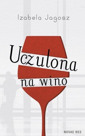 Uczulona na wino - Jagosz Izabela
