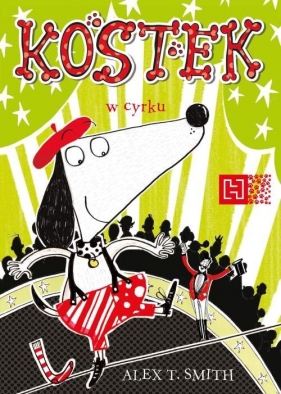 Kostek w cyrku - Smith Alex T.