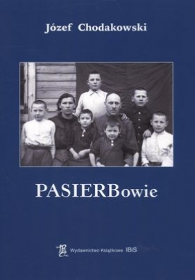 PASIERBOWIE - JÓZEF CHODAKOWSKI