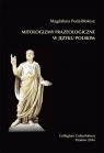 Mitologizmy frazeologiczne w języku polskim Puda-Blokesz Magdalena