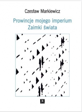 Prowincje mojego imperium. Zaimki świata - Czesław Markiewicz