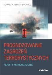 Prognozowanie zagrożeń terrorystycznych - Tomasz R. Aleksandrowicz