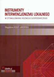 Instrumenty interwencjonizmu lokalnego w stymulowaniu rozwoju gospodarczego - Kogut Magdalena