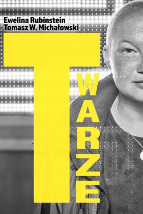 Twarze - Rubinstein Ewelina, Michałowski Tomasz W.