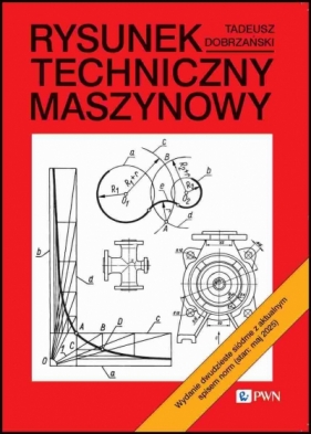Rysunek techniczny maszynowy - Tadeusz Dobrzański