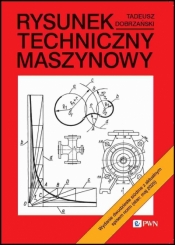 Rysunek techniczny maszynowy - Tadeusz Dobrzański