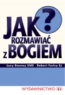 Jak rozmawiać z Bogiem? Rooney Lucy, Faricy  Robert