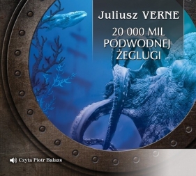 Dwadzieścia tysięcy mil podmorskiej żeglugi (Audiobook) - Juliusz Verne