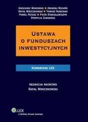 Ustawa o funduszach inwestycyjnych Komentarz - Andrzej Michór, Rafał Mroczkowski, Tomasz Nieborak, Piotr Stanisławiszyn, Patrycja Zawadzka