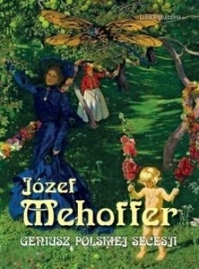 Józef Mehoffer Geniusz polskiej secesji - Luba Ristujczina