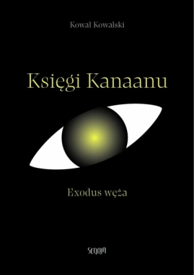 Księgi Kanaanu. Exodus węża - Kowal Kowalski