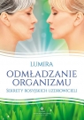 Odmładzanie organizmu Sekrety rosyjskich uzdrowicieli Lumira