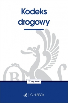 Kodeks drogowy wyd. 37 - Opracowanie zbiorowe