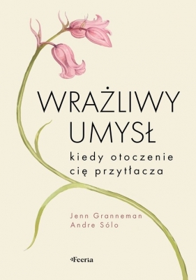 Wrażliwy umysł. - Jenn Granneman, Andre Sólo