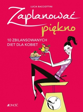 Zaplanować piękno 10 zbilansowanych diet dla kobiet - Lucia Bacciottini