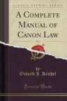 A Complete Manual of Canon Law, Vol. 2 (Classic Reprint) Reichel Oswald J.