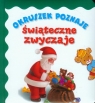 Okruszek poznaje świąteczne zwyczaje Anna Wiśniewska