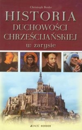 Historia duchowości chrześcijańskiej w zarysie - Benke Christoph
