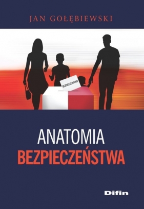 Anatomia bezpieczeństwa - Jan Gołębiewski