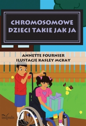 Chromosomowe dzieci takie jak ja - Mariola Lesiak-Bzdak, Annette Fournier