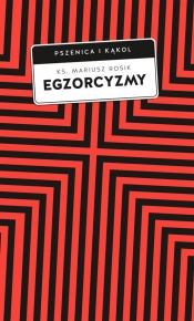 Egzorcyzmy. Historia, doktryna i praktyka - Mariusz Rosik