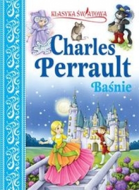 Klasyka światowa Charles Perrault Baśnie - Perrault Charles