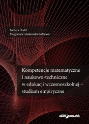Kompetencje matematyczne i naukowo-techniczne w edukacji wczesnoszkolnej - studium empiryczne