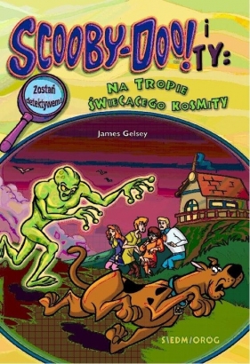 Scooby-Doo! i Ty Na tropie Świecącego Kosmity Tom 3 - Gelsey James