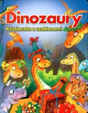 Dinozaury. Książeczka z szablonami
