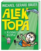 Alek Topa i kosmitów kopa!