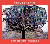 Razem na tej Ziemi (CD) - Rodowicz Piotr i Przyjaciele