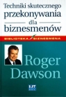 Techniki skutecznego przekonywania dla biznesmenów Dawson Roger