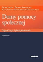 Domy pomocy społecznej - Anna Jacek, Emilia Sarnacka, Katarzyna Miaskowska-Daszkiewicz