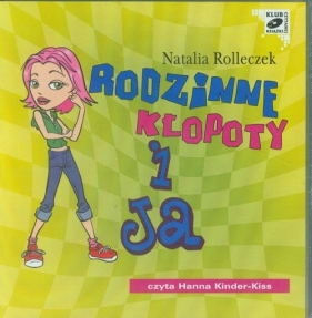 Rodzinne kłopoty i ja (Audiobook) - Rolleczek Natalia