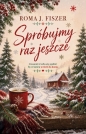 Spróbujmy raz jeszcze - Roma J. Fiszer