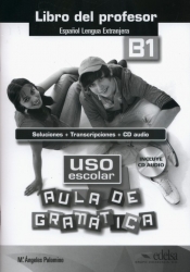 Uso escolar Aula de gramática B1 Libro del profesor - Maria Angeles Palomino