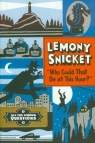 Who could that be at this hour? Snicket Lemony