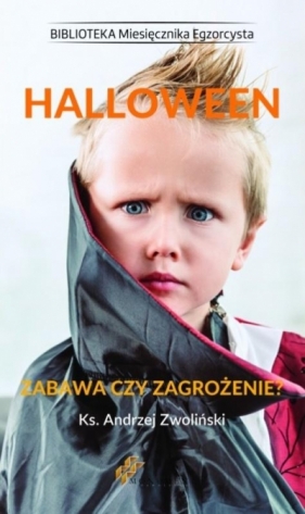 Halloween. Zabawa czy zagrożenie? - ks. Andrzej Zwoliński