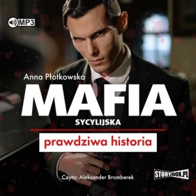 Mafia sycylijska Prawdziwa historia (Audiobook) - Płotkowska Anna