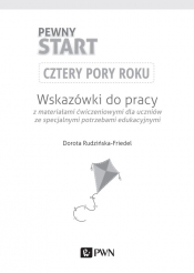 Pewny start Cztery pory roku Wskazówki do pracy z materiałami ćwiczeniowymi dla uczniów ze specjalnymi potrzebami edukacyjnymi