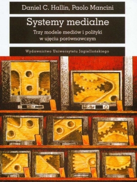 Systemy medialne - Hallin Daniel C., Mancini Paolo