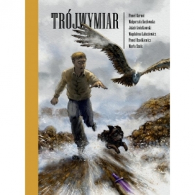Trójwymiar - Scenariusz: Łabaziewicz Magdalena, Paweł Rzodkiewicz, Kozłowska Małgorzata Rysunki: Garwol Paweł, Jakub Kwiatkowski, Marta Szulc