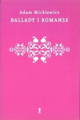 Ballady i romanse - Adam Mickiewicz