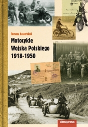 Motocykle Wojska Polskiego 1918 - 1950 - Szczerbicki Tomasz