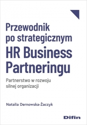 Przewodnik po strategicznym HR Business Partneringu - Dernowska-Żaczyk Natalia