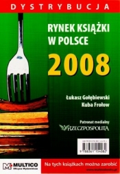 Rynek książki w Polsce 2008. Dystrybucja - Gołębiewski Łukasz, Frołow Kuba