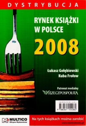 Rynek książki w Polsce 2008. Dystrybucja - Łukasz Gołębiewski, Kuba Frołow