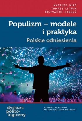 Populizm - modele i praktyka - Mateusz Nieć, Tomasz Litwin, Krzysztof Łabędź